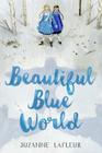 Beautiful Blue World, Suzanne LaFleur
